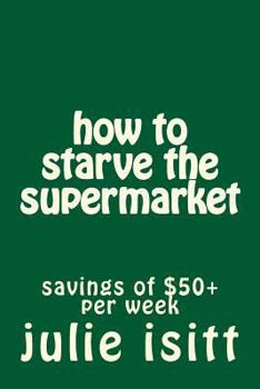 Paperback how to starve the supermarket Book