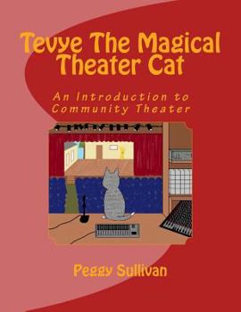 Paperback Tevye The Magical Theater Cat: An Introduction to Community Theater Book