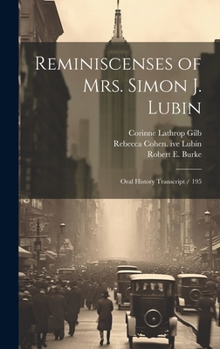 Hardcover Reminiscenses of Mrs. Simon J. Lubin: Oral History Transcript / 195 Book