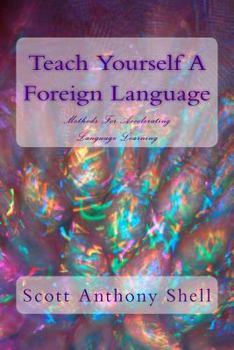 Paperback Teach Yourself A Foreign Language: Methods For Accelerating Language Learning Book