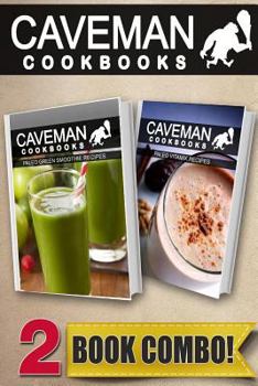 Paperback Paleo Green Smoothie Recipes and Paleo Vitamix Recipes: 2 Book Combo Book