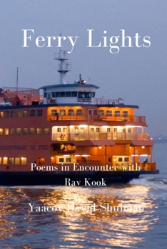 Paperback Ferry Lights: Poems in Encounter with Rav Kook Book