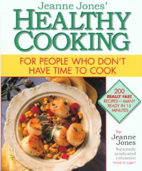 Paperback Jeanne Jones' Healthy Cooking: For People Who Don't Have Time to Cook Book