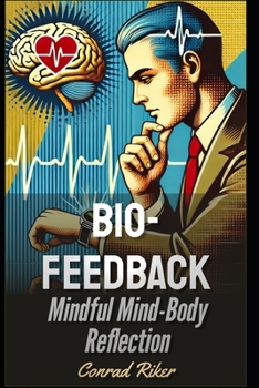 Paperback Biofeedback: Mindful Mind-Body Reflection Book