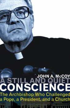 Paperback A Still and Quiet Conscience: The Archbishop Who Challenged a Pope, a President, and a Church Book