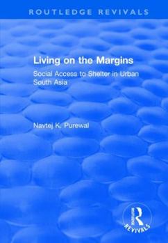 Hardcover Living on the Margins: Social Access to Shelter in Urban South Asia Book