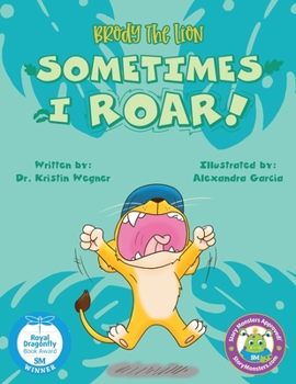 Paperback Brody the Lion: Sometimes I ROAR! Book