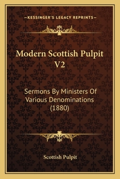 Paperback Modern Scottish Pulpit V2: Sermons By Ministers Of Various Denominations (1880) Book