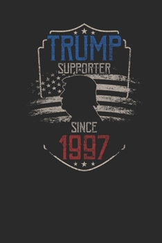 Trump Supporter Since 1997: Small Lined Notebook – Birthday Gift Idea For Women And Men