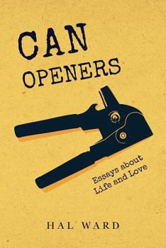 Paperback Can Openers: Essays about Life and Love Book