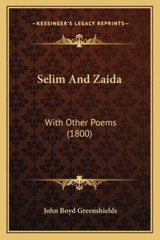 Paperback Selim And Zaida: With Other Poems (1800) Book