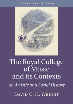 Hardcover The Royal College of Music and its Contexts Book
