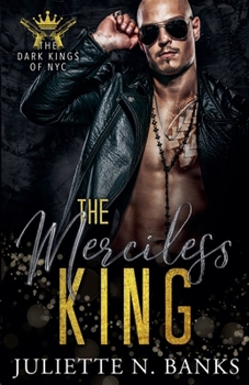 The Merciless King: Dark Mafia Romance (The Dark Kings of NYC)