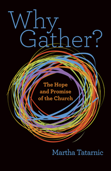 Paperback Why Gather?: The Hope and Promise of the Church Book
