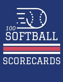 Paperback 100 Softball Scorecards: 100 Scoring Sheets For Baseball and Softball Games (8.5x11) Book