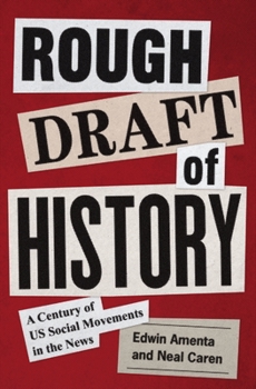 Paperback Rough Draft of History: A Century of Us Social Movements in the News Book