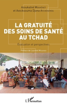 Paperback La gratuité des soins de santé au Tchad: Évaluation et perspectives [French] Book