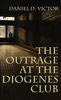 Outrage at the Diogenes Club - Book #4 of the Sherlock Holmes and the American Literati
