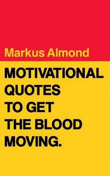 Paperback Motivational Quotes To Get The Blood Moving Book