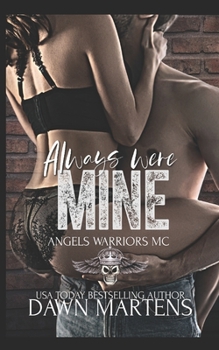 Always Were Mine - Book  of the Angels Warriors MC