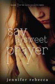 Say a Sweet Prayer - Book #3 of the Claire Goodnite