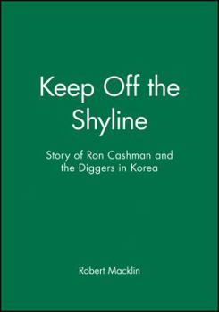 Paperback Keep Off the Skyline: The Story of Ron Cashman and the Diggers in Korea Book