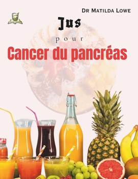 Paperback Jus pour Cancer du pancréas [French] Book