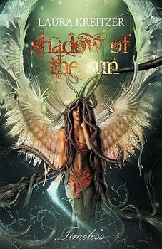 Shadow of the Sun - Book #1 of the Timeless