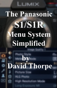 Paperback The Panasonic S1/S1R Menu System Simplified Book