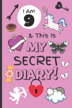 Paperback I Am 9 & This Is My Secret Diary: Notebook For Girl Aged 9 - Keep Out Diary - (Girls Diary Journal With Prompts). Book