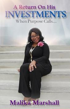 Paperback A Return On His Investments: When Purpose Calls... Book