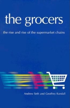 Hardcover The Grocers: The Rise and Rise of the Supermarket Chains Book