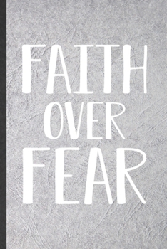 Faith Over Fear: Jesus Blank Lined Notebook Write Record. Practical Dad Mom Anniversary Gift, Fashionable Funny Creative Writing Logbook, Vintage Retro 6X9 110 Page