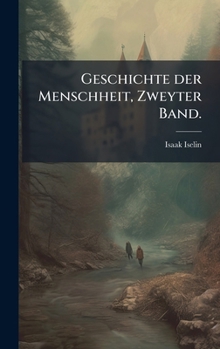Geschichte der Menschheit, Zweyter Band. (German Edition)