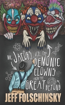 Paperback Mr. Jacobs vs. the Demonic Clowns from the Great Beyond Book