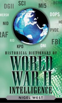 Hardcover Historical Dictionary of World War II Intelligence: Volume 7 Book