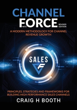 Paperback Channel Force: A Modern Methodology for Channel Revenue Growth Book