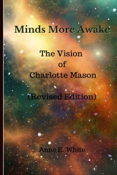 Paperback Minds More Awake (Revised Edition): The Vision of Charlotte Mason Book