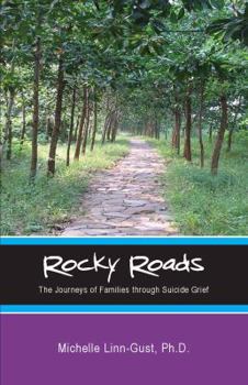 Hardcover Rocky Roads: The Journeys of Families Through Suicide Grief Book