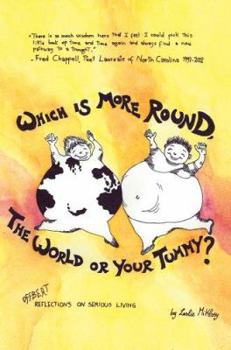 Paperback Which Is More Round, The World or Your Tummy?: Offbeat Reflections on Serious Living Book