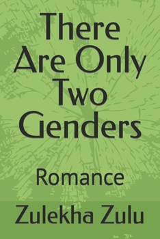 There Are Only Two Genders: Romance