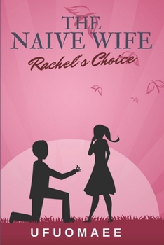 Paperback The Naive Wife: Rachel's Choice Book