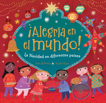 Hardcover ¡Alegría En El Mundo!: La Navidad En Diferentes Países [Spanish] Book