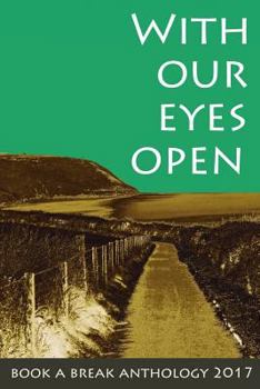 Paperback With Our Eyes Open: Book a Break Anthology 2017 Book