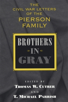 Brothers In Gray: The Civil War Letters Of The Pierson Family