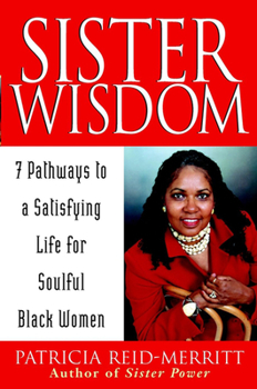 Hardcover Sister Wisdom: 7 Pathways to a Satisfying Life for Soulful Black Women Book