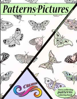 Paperback PATTERNS AND PICTURES Adult coloring book patterns and designs: stress relieving patterns coloring book