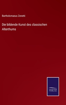 Hardcover Die bildende Kunst des classischen Alterthums [German] Book