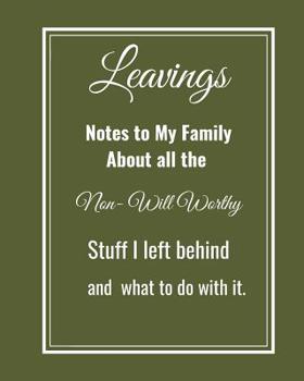 Paperback Leavings: Notes to my family about all the Non-will worthy Stuff I left behind Book
