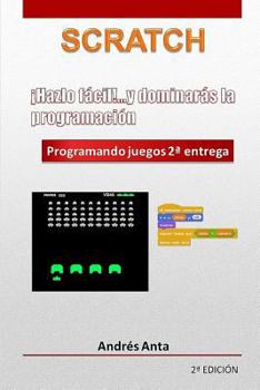 Paperback ¡Hazlo fácil! ...y dominarás la programación en Scratch: Programando juegos 2a entrega [Spanish] Book